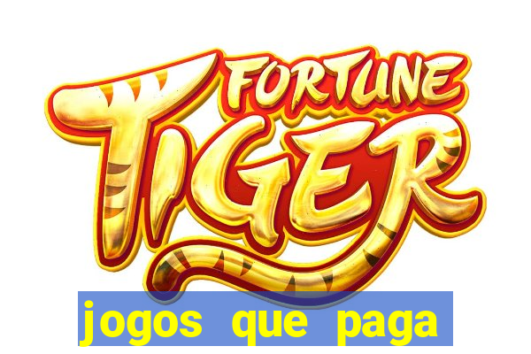 jogos que paga dinheiro de verdade